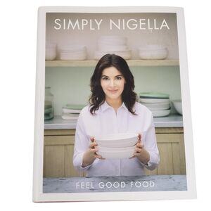 Simply Nigella: Feel Good Food Cookbook